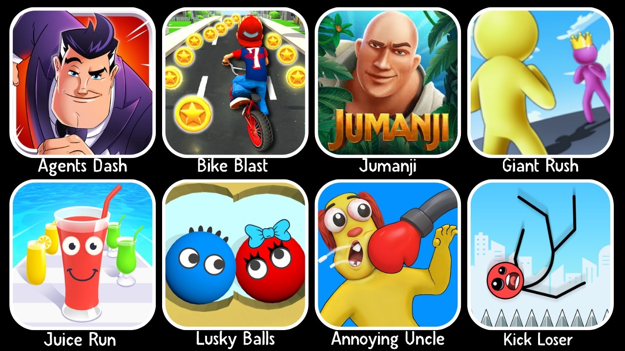Agents Dash, Bike Blast, Jumanji, Giant Rush, Juice Run, Lusky Balls, Annoying Uncle, Kick Loser