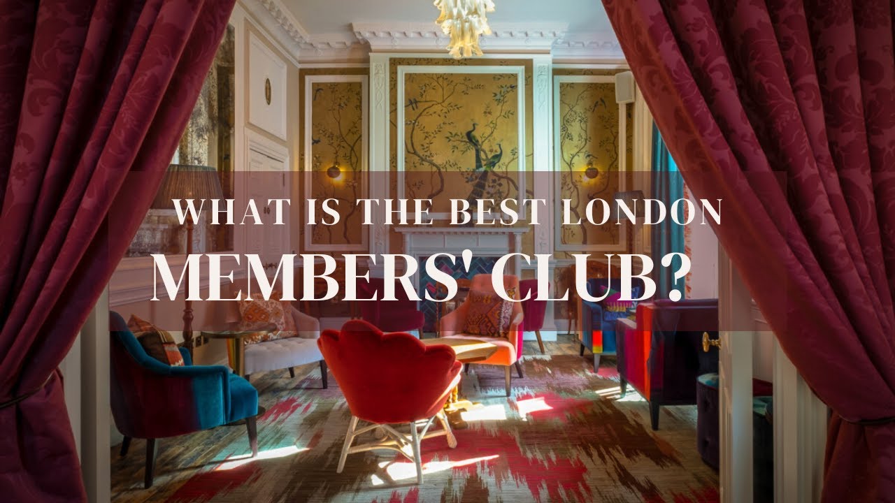 Top Members Clubs in London for Every Lifestyle