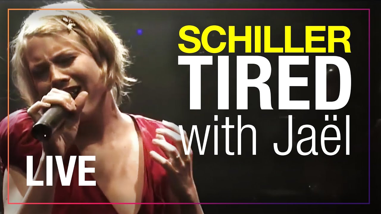 SCHILLER: „Tired