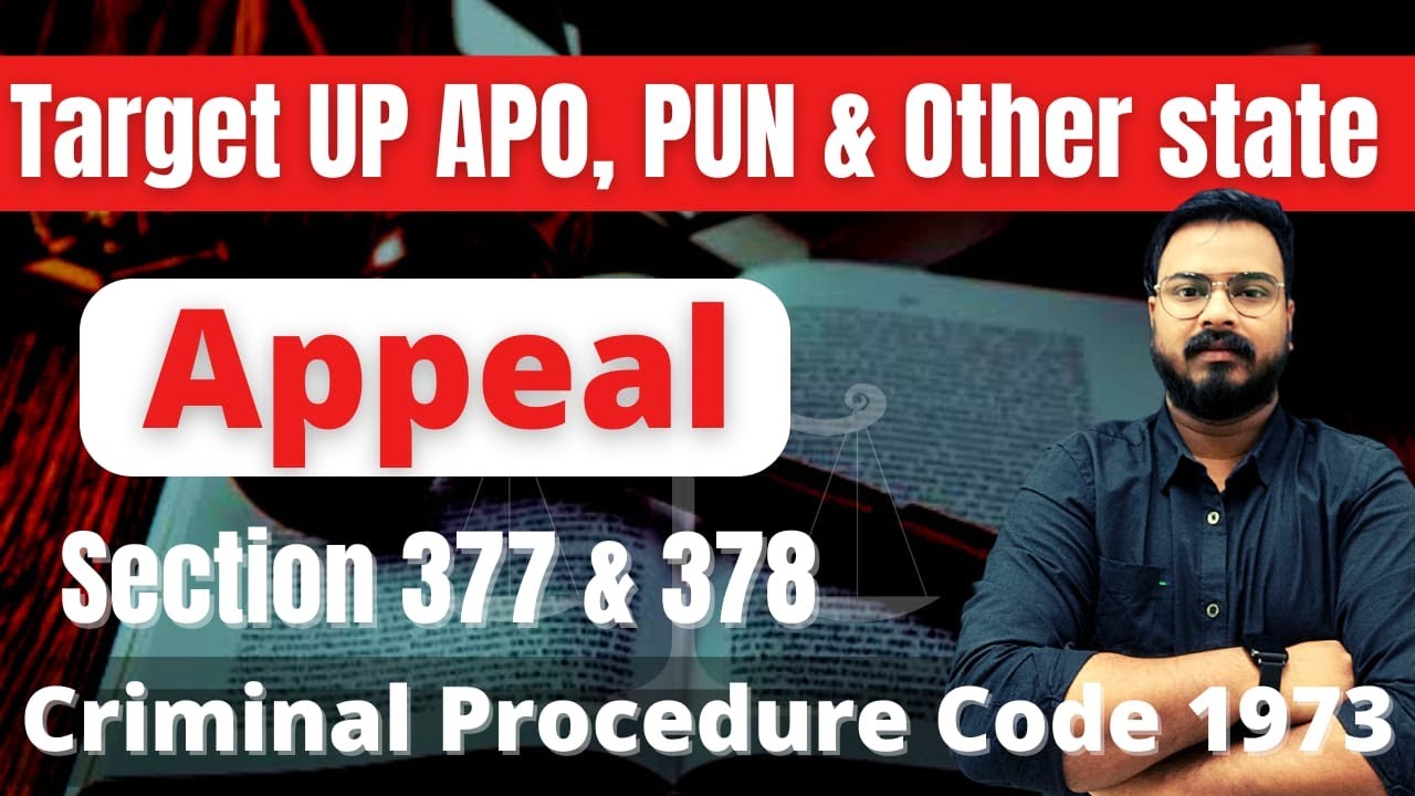 Section 377 to 378 CRPC 1973 |   | Provision Relating To Appeal | Criminal Procedure Code 1973
