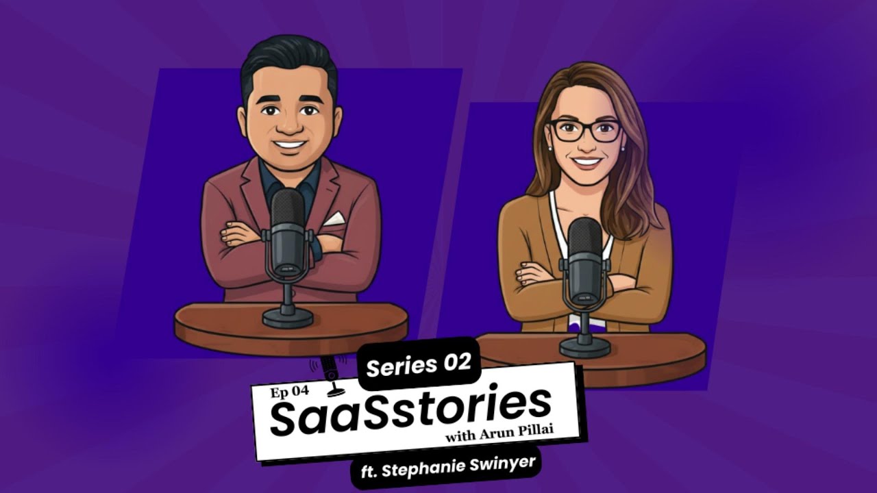 SaaSstories with Arun Pillai, Podcast. Series 2, Episode 4, Ft Stephanie Swinyer