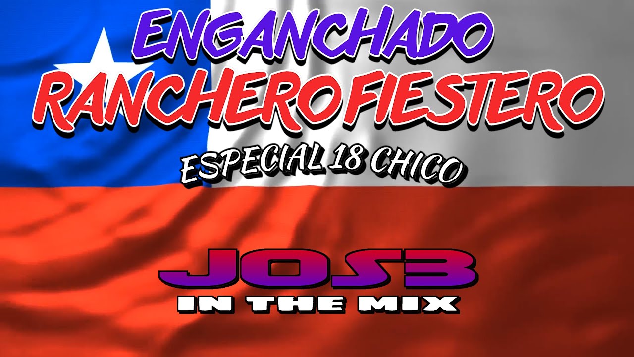 ENGANCHADO RANCHERO FIESTERO x JOS3 IN ThE MIX  (ESPECIAL 18 CHICO 2023)