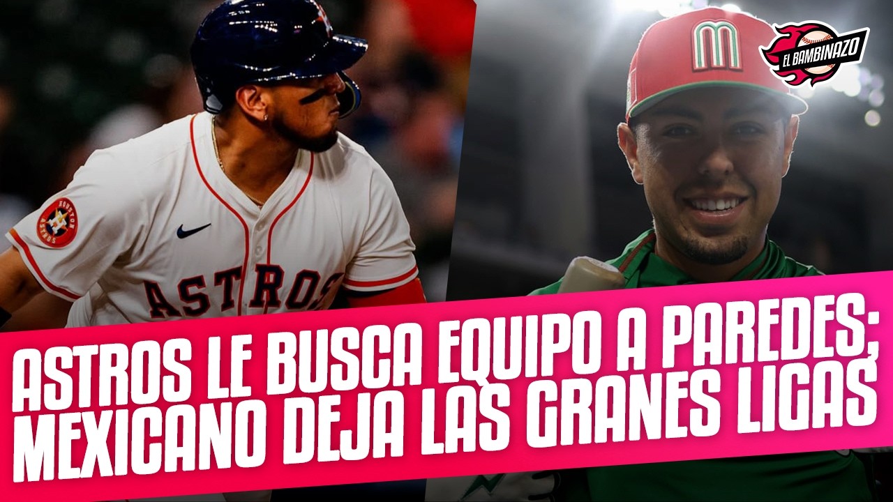 ISAAC PAREDES REPORTA Y ASTROS LE BUSCA NUEVO EQUIPO; MEXICANO DEJA LA MLB POR LMB🔥
