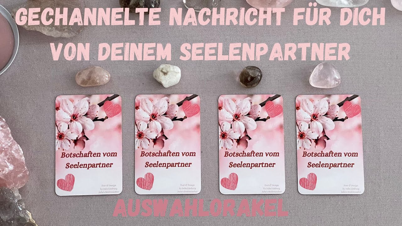 Gechannelte Nachricht von deinem Seelenpartner #auswahlorakel #liebeslegung #seelenpartner #tarot