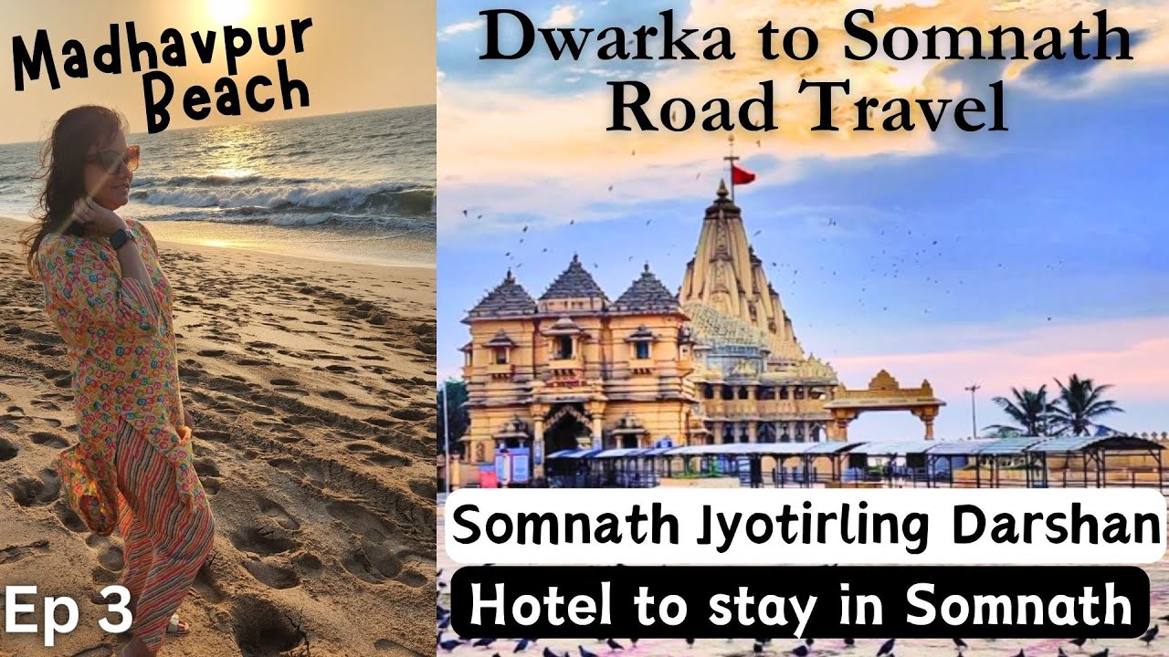 Gujarat Trip - Ep 3 | Dwarka to Somnath Travel | Madhavpur Beach | Somnath Darshan and Hotel Stay