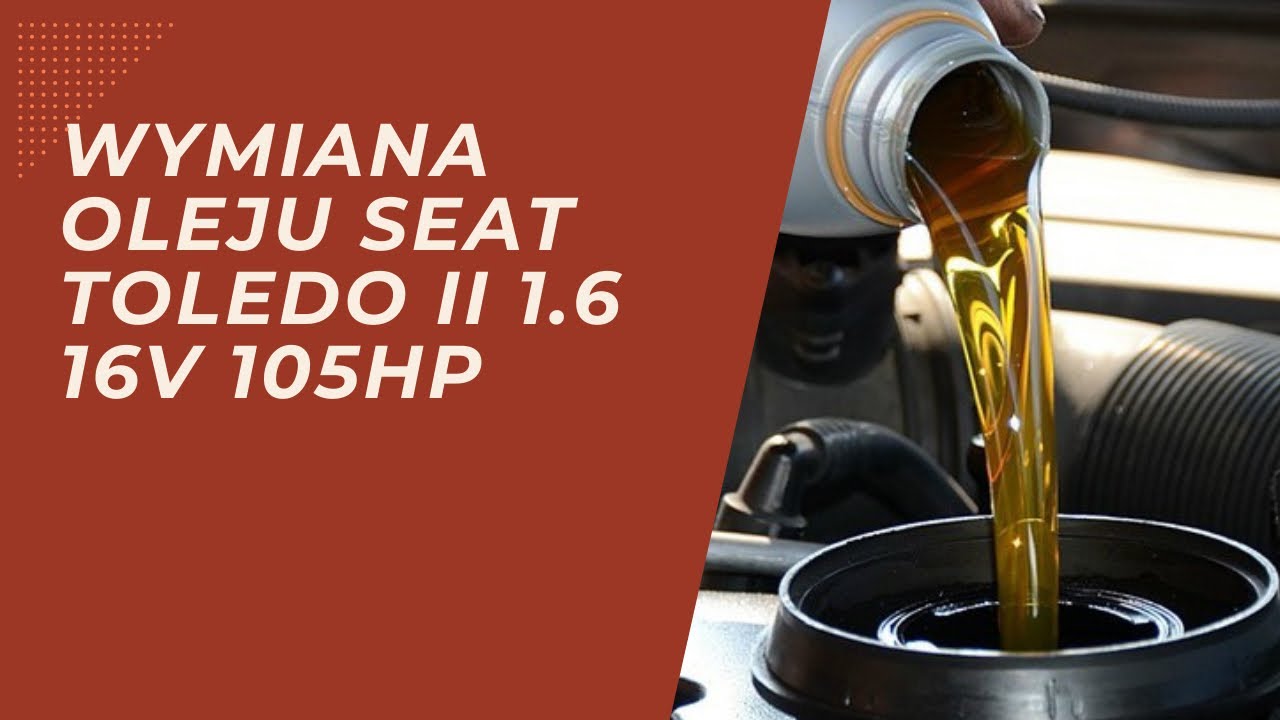 Zrób to Sam : Wymiana oleju Seat Toledo II 1.6 16v 105 km