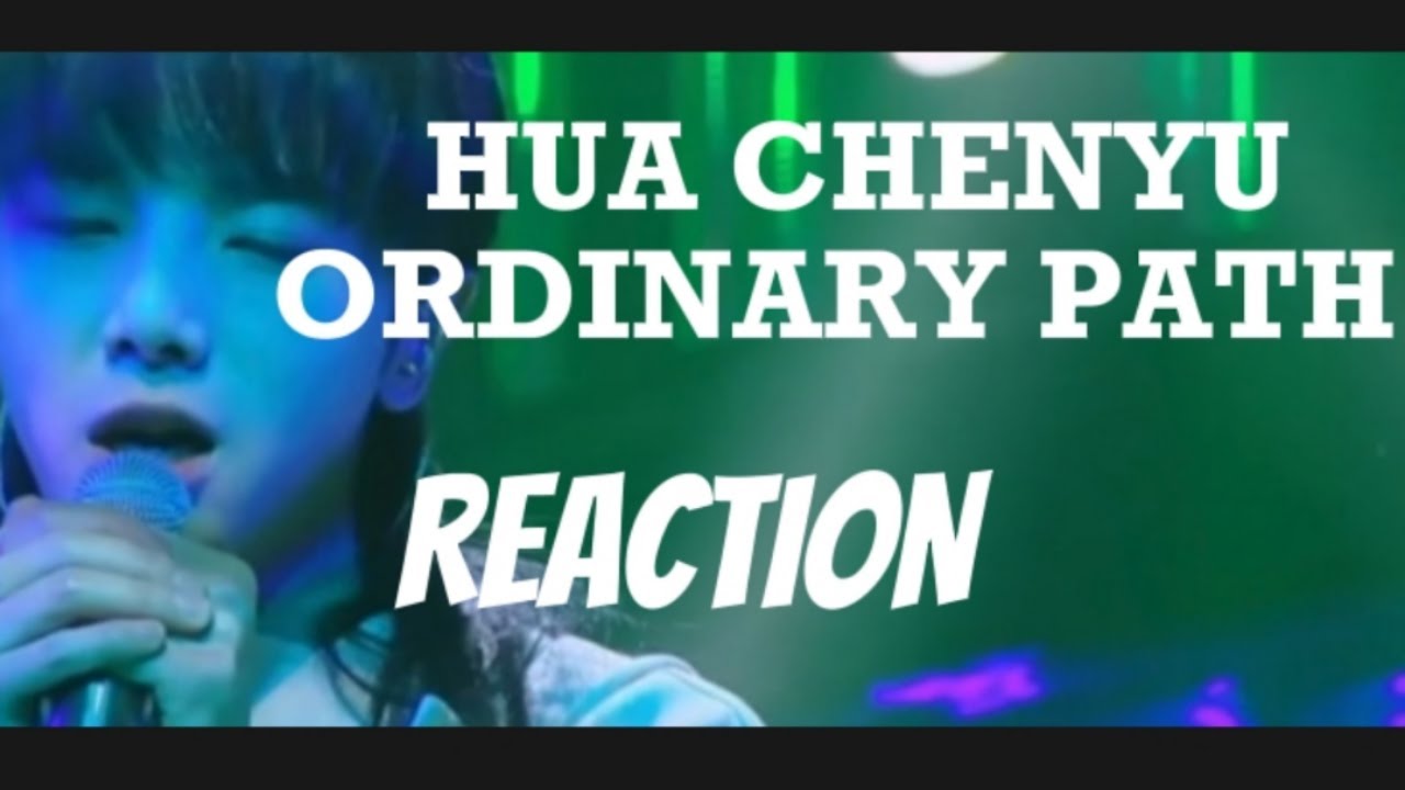 HUA CHENYU -ORDINARY PATH REACTION #singer #singing #vocals