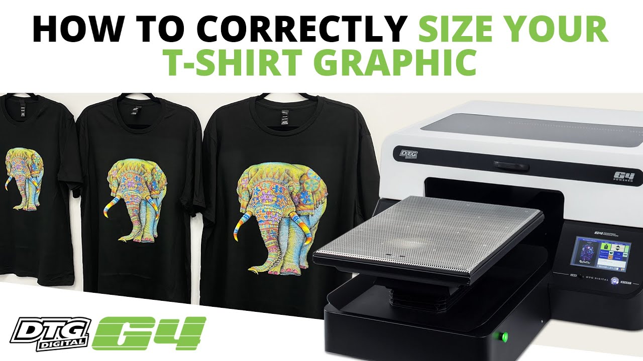 How To Correctly Size Your T-Shirt Graphic | Printing on the DTG G4
