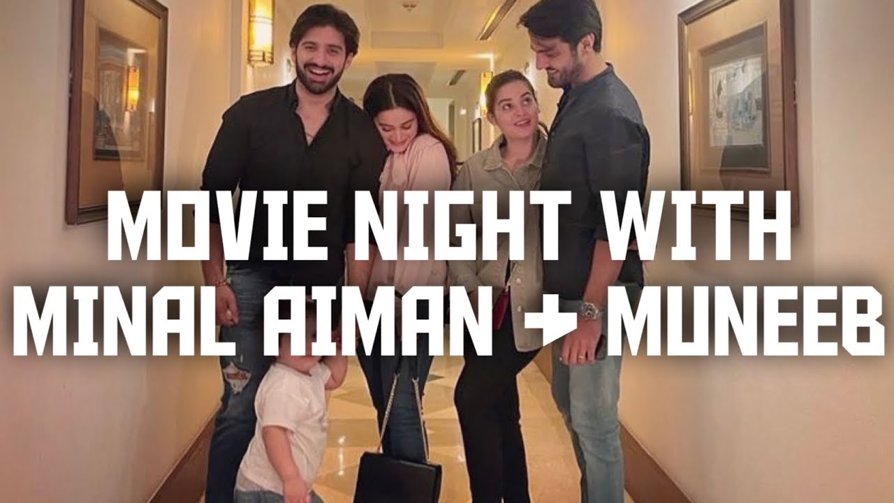 MOVIE NIGHT WITH MINAL AIMAN & MUNEEB 🍿