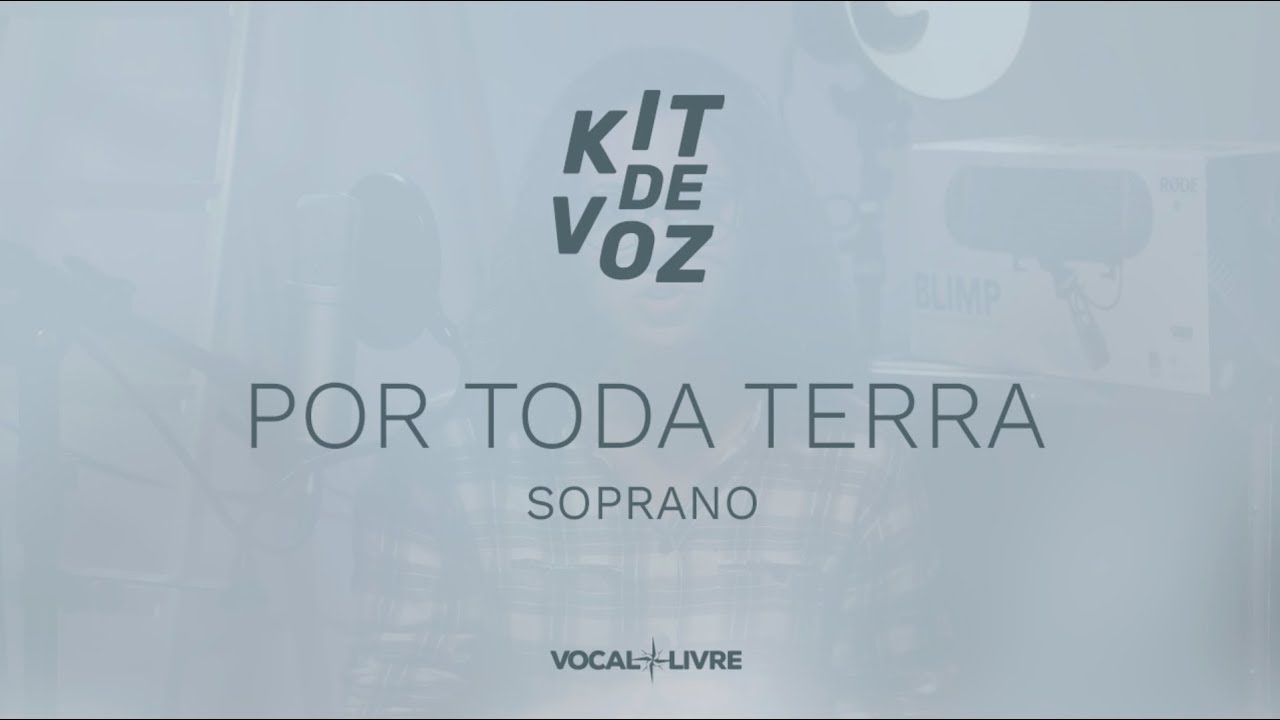 Kit de Voz - Por Toda Terra - Soprano