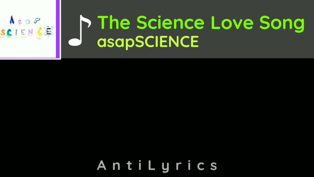 AsapSCIENCE - The Science Love Song (HD Lyrics)