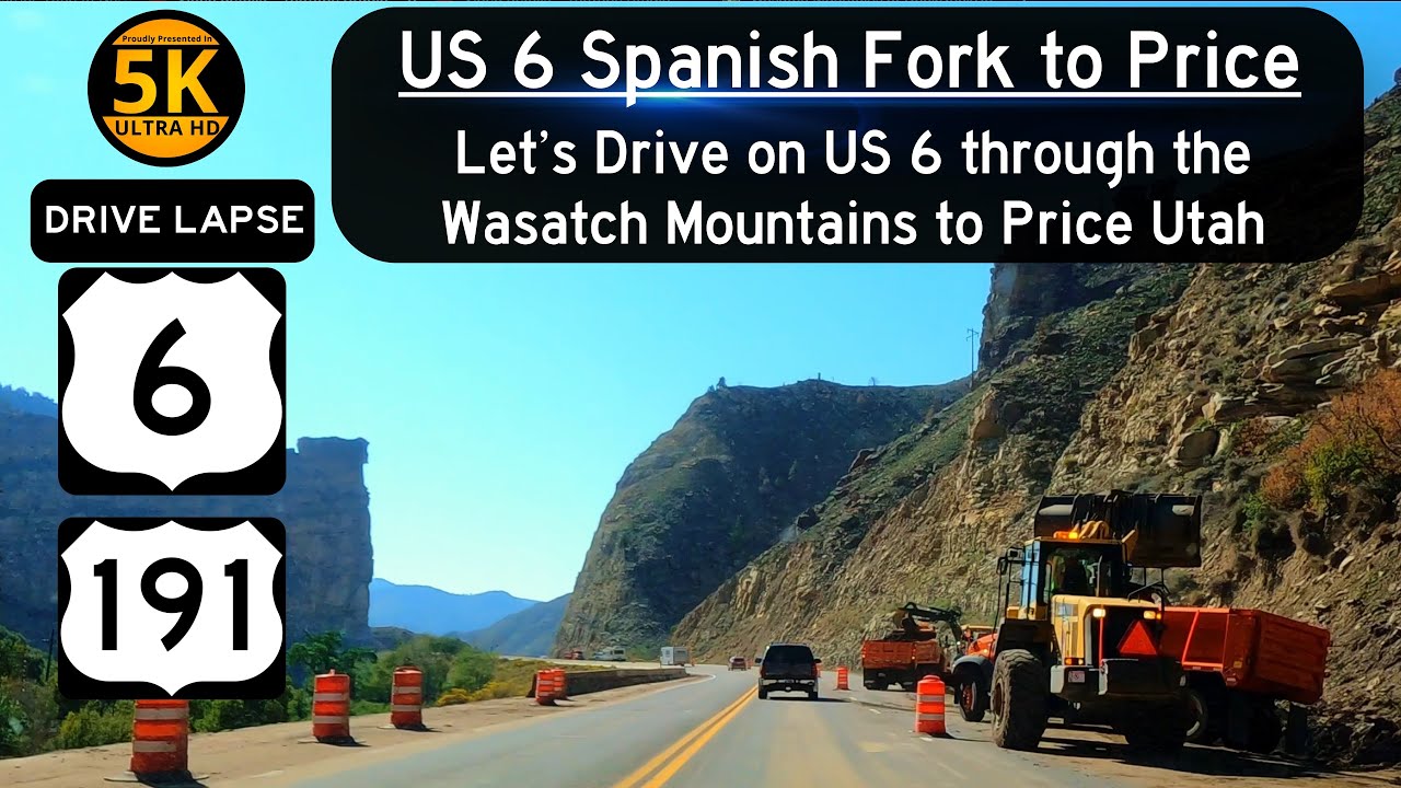 Let's Drive on US 6 East from Spanish Fork over the Wasatch Mountains to Price Utah in 5K ULTRA HD
