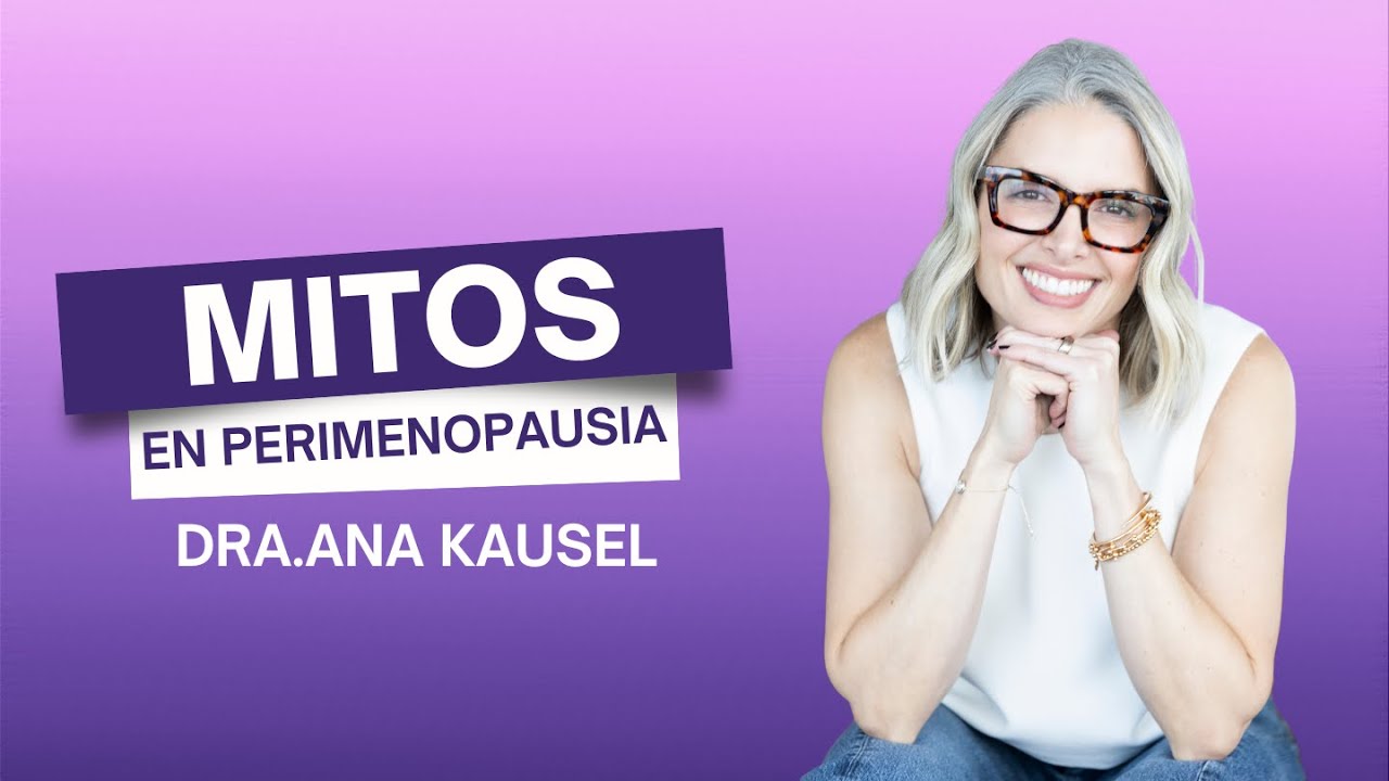 Desminitiendo Mitos de la Perimenopausia