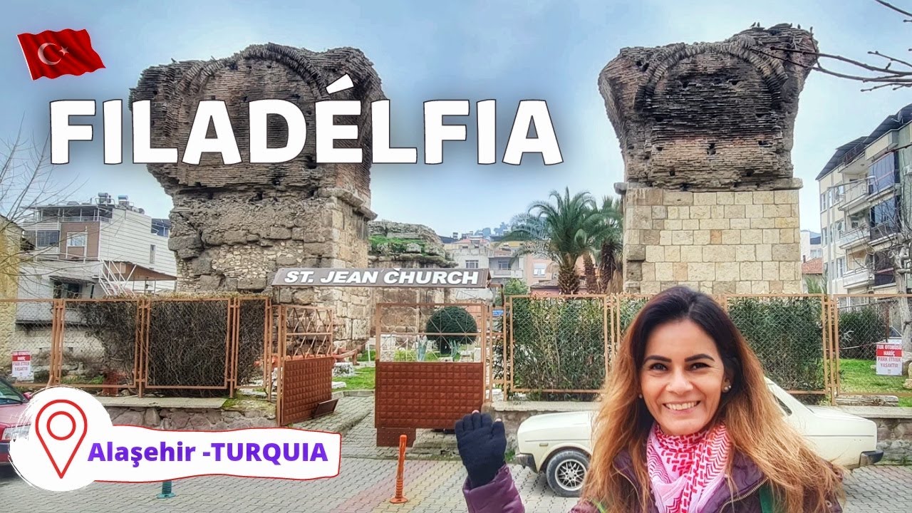 TURQUIA: FILADELFIA, UMA DAS SETE IGREJAS DO APOCALIPSE