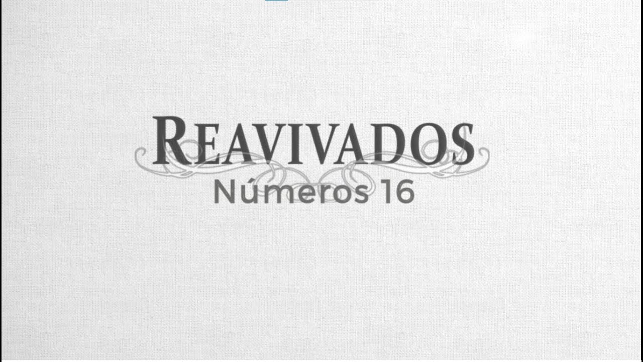#Reavivados | N&Uacute;MEROS 16