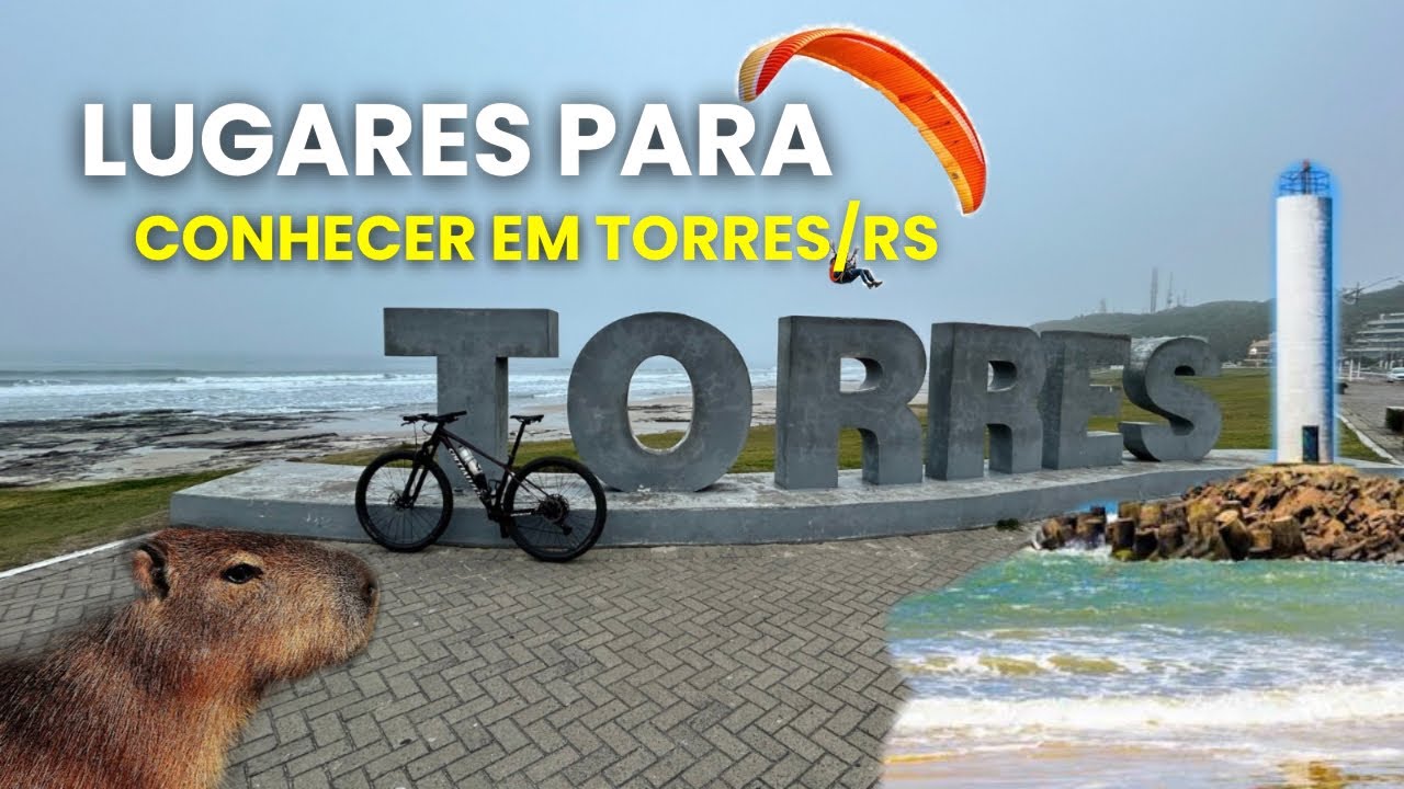 Lugares para conhecer em TORRES|RS passando pelas principais atrações turísticas 