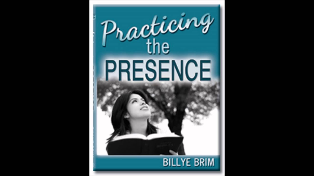 Practicing the Presence  Billye Brim