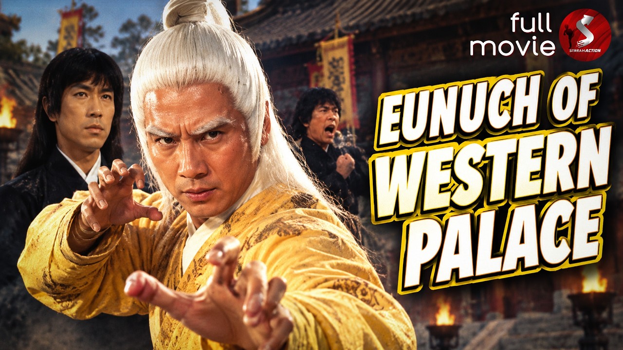 EUNUCH OF WESTERN PALACE | Full Martial Arts Action Movie