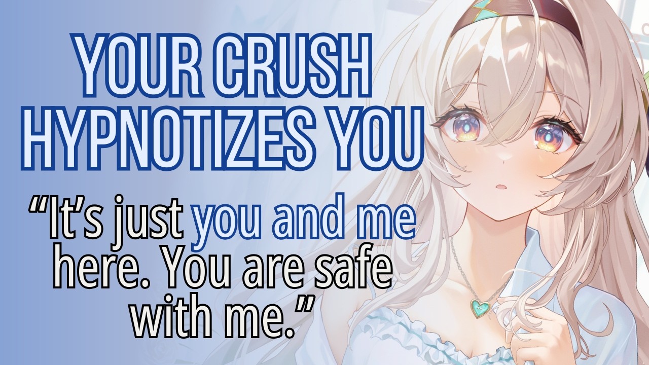 Your Determined Crush Hypnotizes You into Self Care [Roleplay ASMR] [F4A] [Hypnosis] [Fantasy]