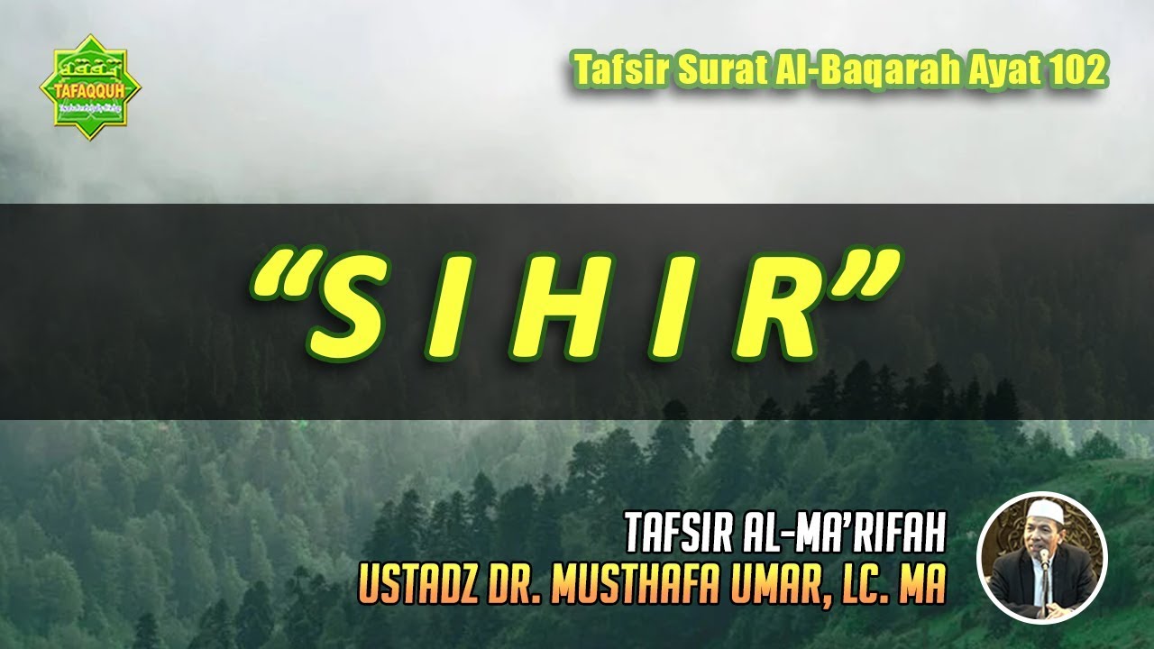 TAFSIR SURAT AL-BAQARAH AYAT 102 | Ustadz Dr. Musthafa Umar, Lc. MA