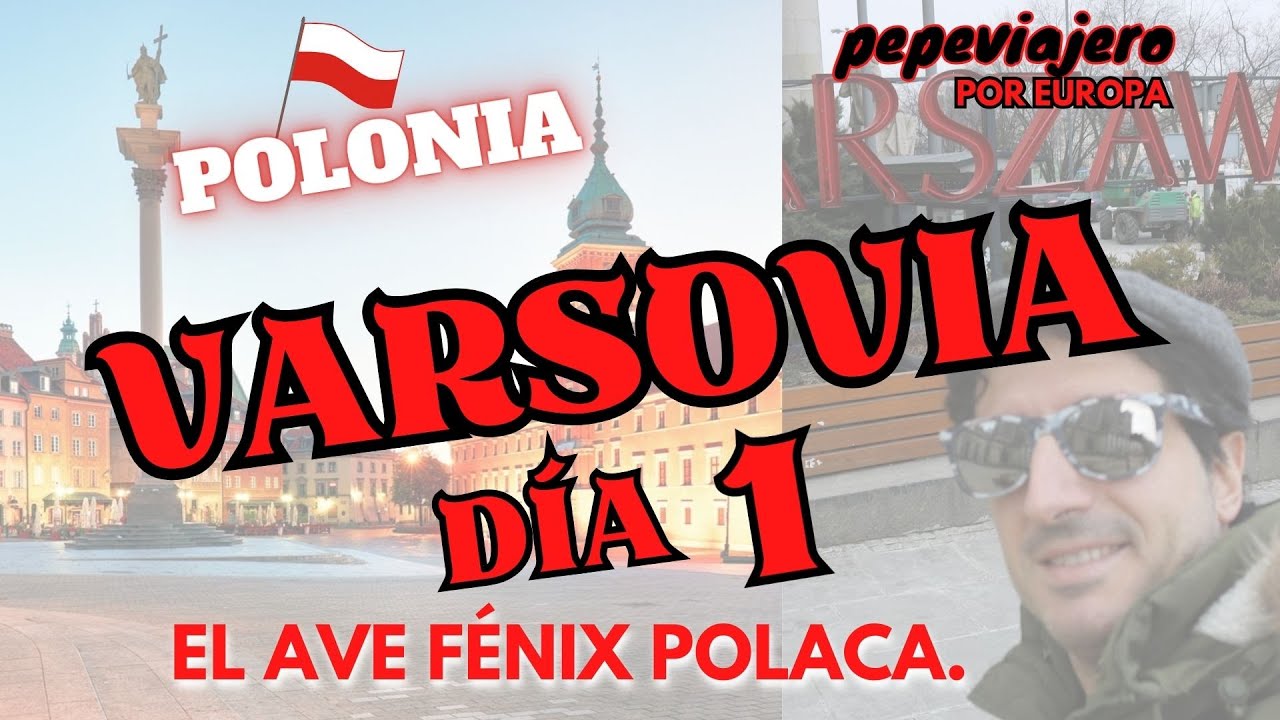 POLONIA:  🏢 VARSOVIA - DÍA 1. EL AVE FÉNIX POLACA. 🌁