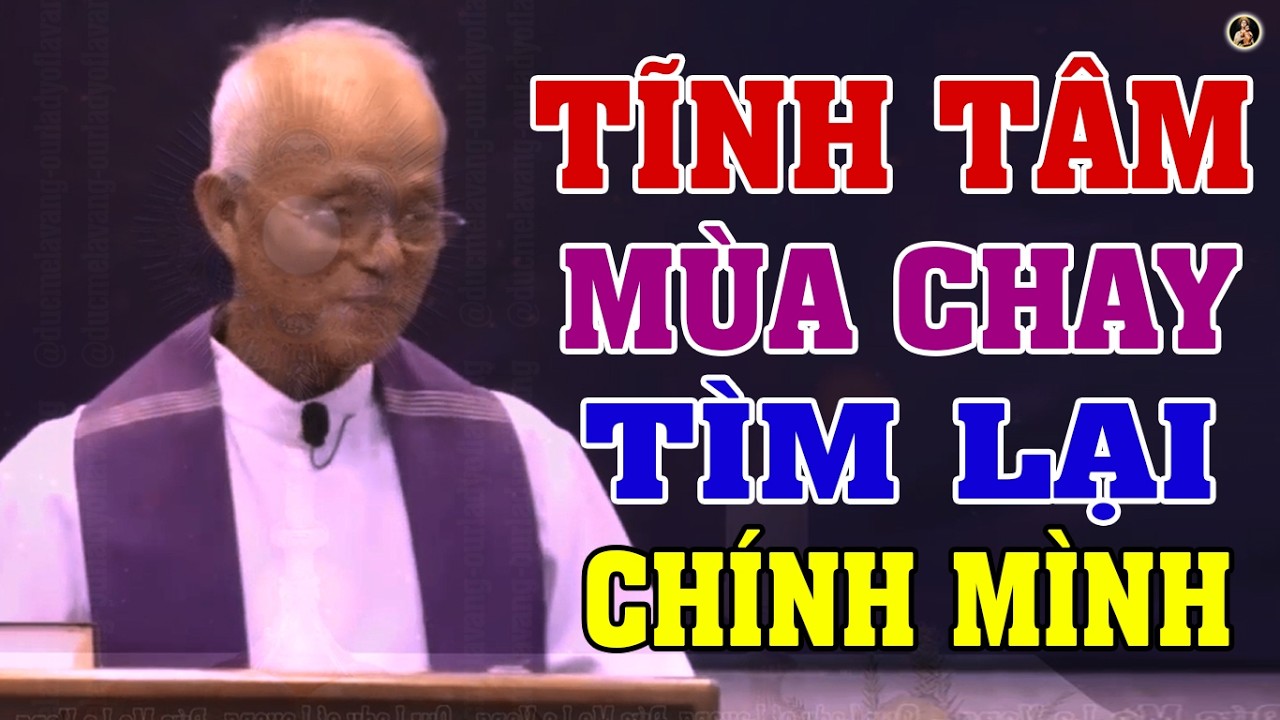 TÌM LẠI CHÍNH MÌNH | BÀI GIẢNG TĨNH TÂM MÙA CHAY CỰC HAY CỦA LM MICAE PHẠM QUANG HỒNG