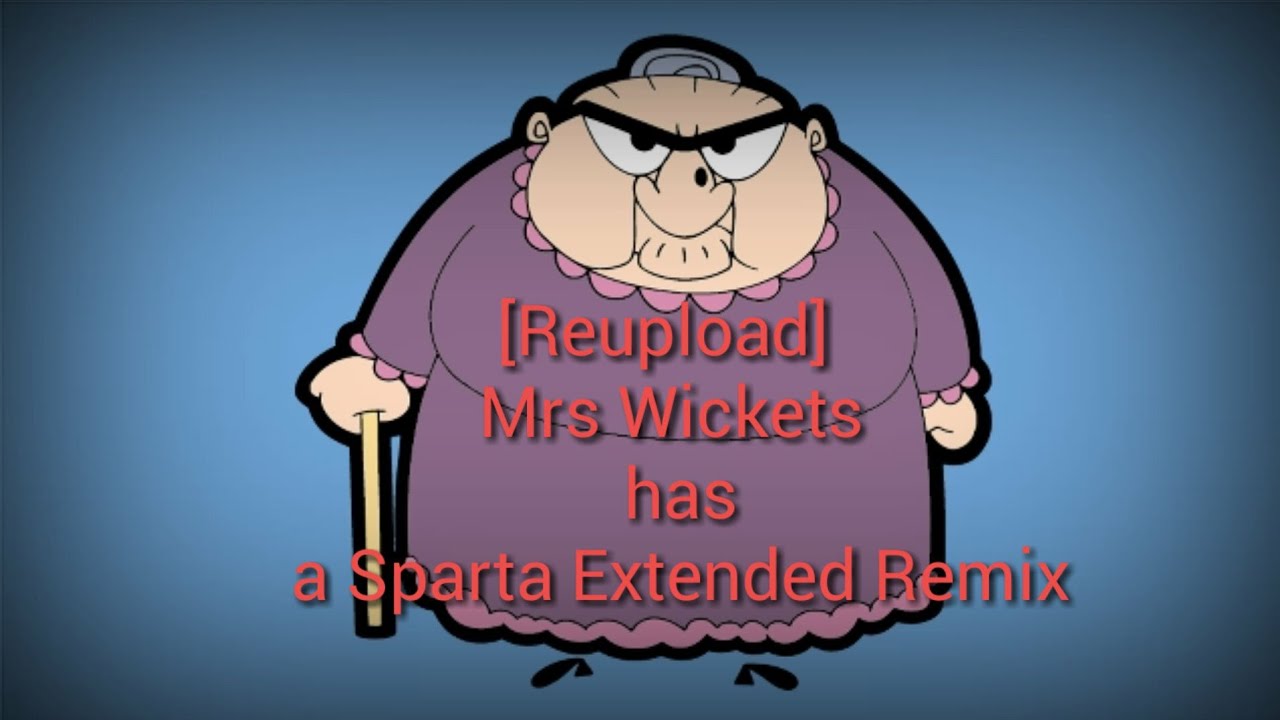 [Reuploud] Mrs Wicket has a Sparta Extended Remix