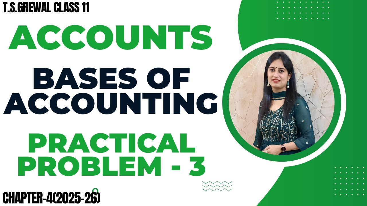 BASES OF ACCOUNTING(CASH AND ACCRUAL BASIS) CHAPTER - 4 T.S.Grewal ACCOUNTS CLASS - 11  QUESTION 3