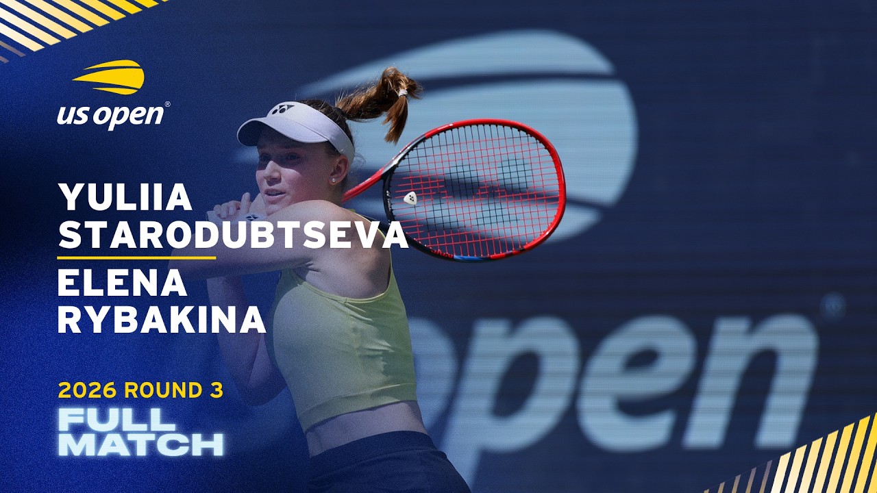Yuliia Starodubtseva vs. Elena Rybakina Full Match | 2026 US Open Round 3