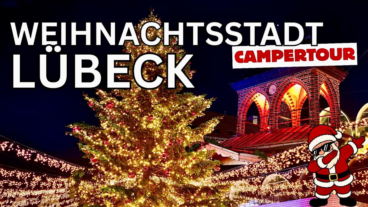 Weihnachtsstadt Lübeck 🎄✨ Camper-Weihnachtsmarkttour 2025 🚐 The magical Christmas City of Lübeck!