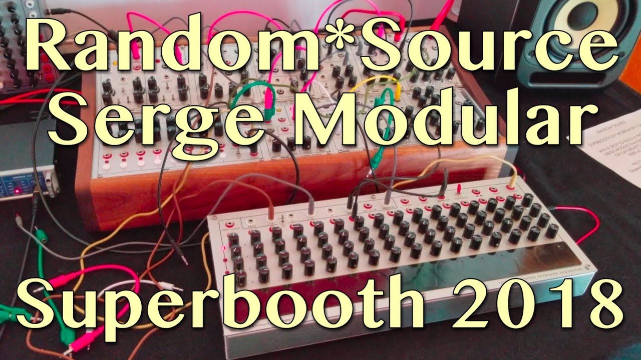 Random Source Serge Eurorack - What's New | Superbooth 18