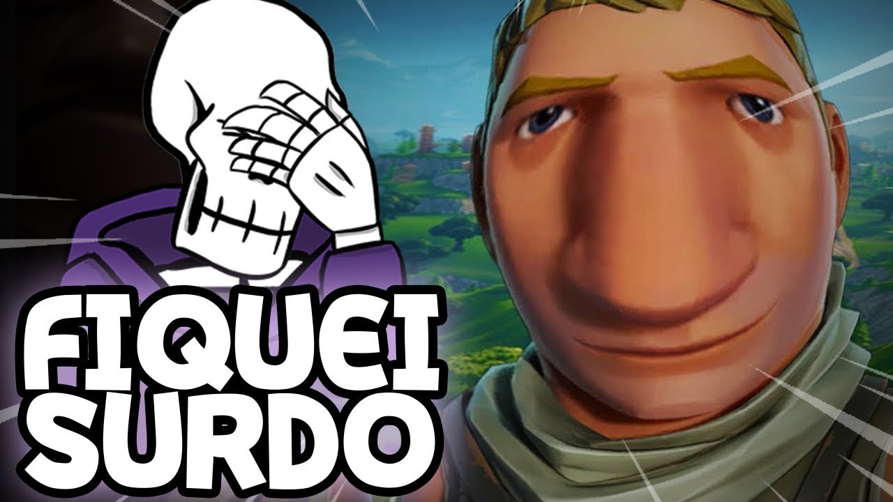 ESSES V&Iacute;DEOS DE FORTNITE ME DEIXARAM SURDO