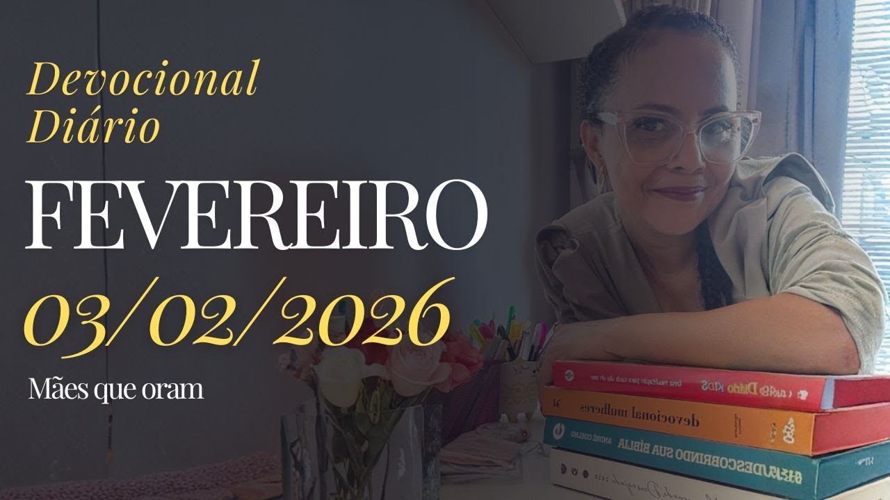 Devocional para Mães: Confiança em Deus Mesmo nos Dias Difíceis | 03/02/2026  #devocional365