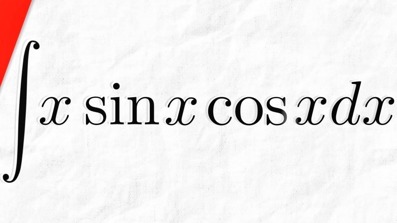 Integral of xsinxcosx (by Parts) | Calculus 2 Exercises