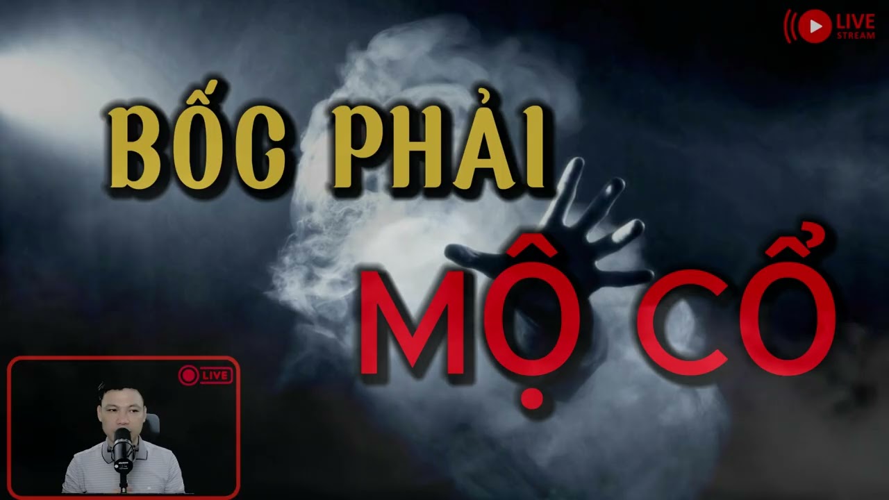 Truyện Ma : BỐC PHẢI MỘ CỔ || MC Đình Soạn Kể Mà Sợ !