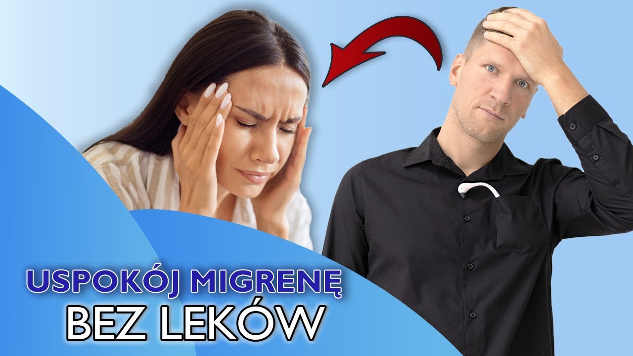 SKĄD SIĘ BIORĄ MIGRENY I JAK JE WYCISZYĆ?