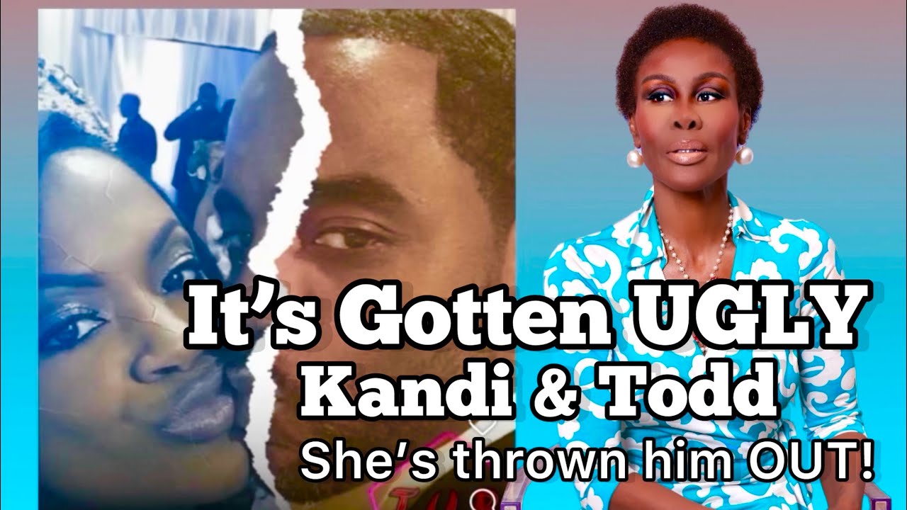 KANDI BURROS THROWS OUT TODD WHO HAS BEEN LIVING RENT-FREE IN HER 2ND HOUSE! HE RESPONDS B*TCH!!👀