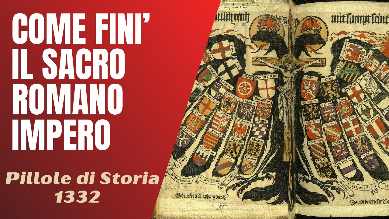 1332- Come scomparve il Sacro Romano Impero? [Pillole di Storia]