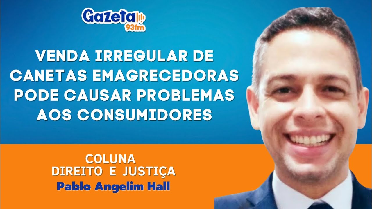 Venda irregular de canetas emagrecedoras e os riscos aos consumidores | COLUNA DIREITO E JUSTIÇA