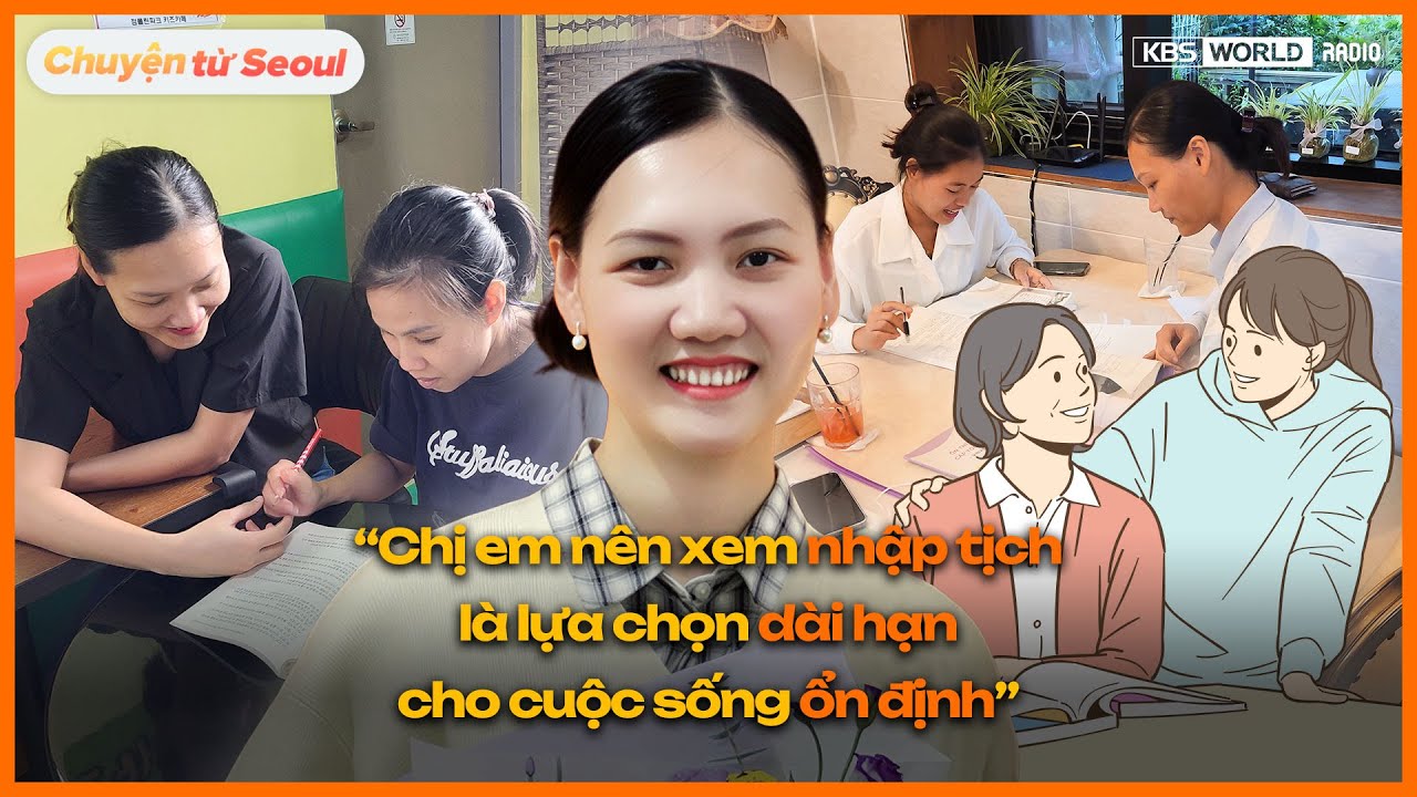 Chị gái 365: Đồng hành cùng cô dâu Việt trên hành trình xin quốc tịch Hàn Quốc