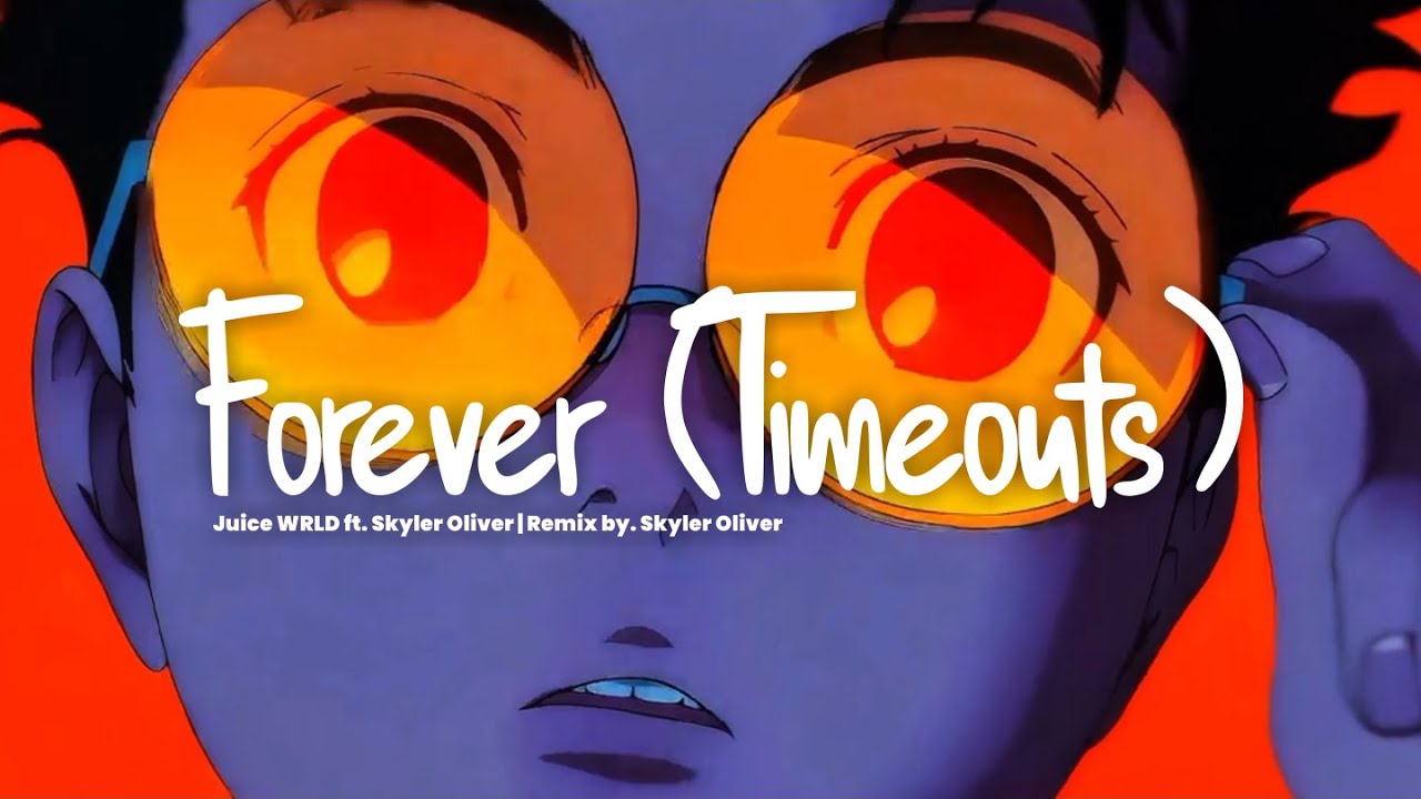 Forever (Timeouts) - Juice WRLD ft. Skyler Oliver | Remix by. Skyler Oliver