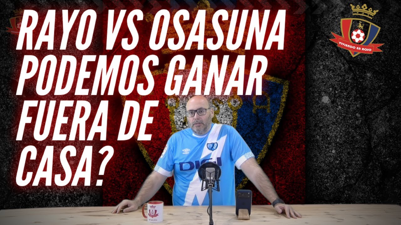 RAYO VS OSASUNA, GANAREMOS FUERA DE CASA?