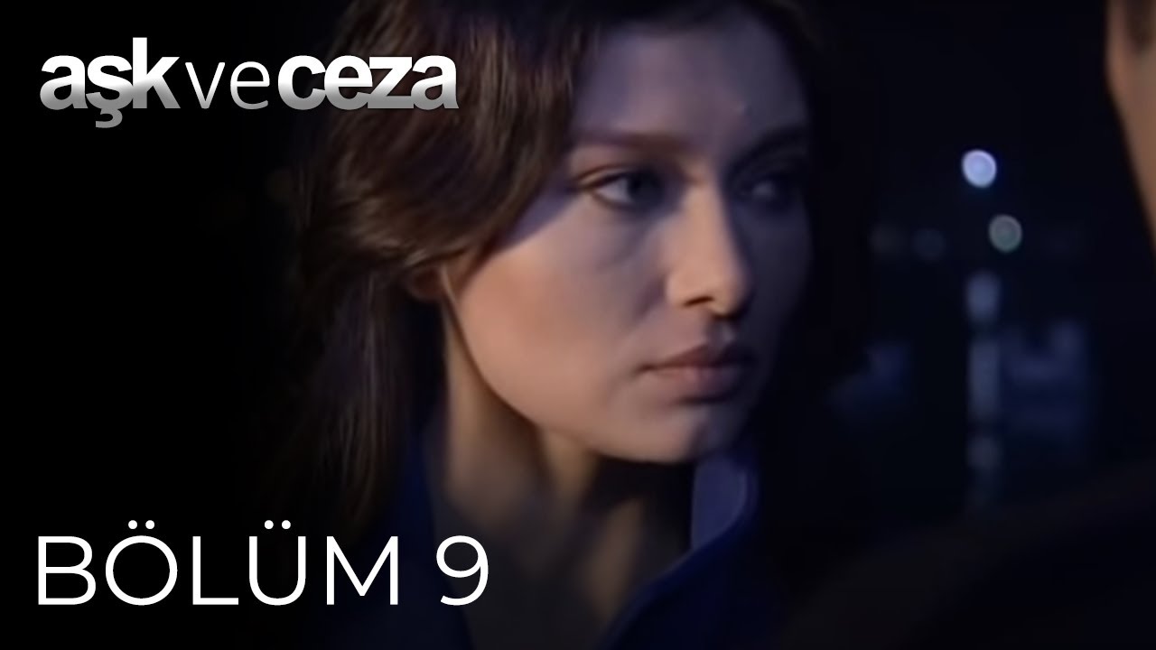 Aşk ve Ceza | 9. B&ouml;l&uuml;m