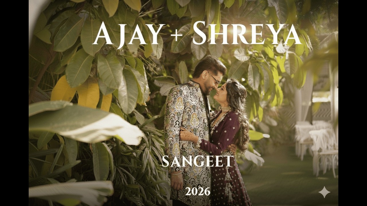 Ajay + Shreya | Sangeet Ceremony 2026 | Full Video