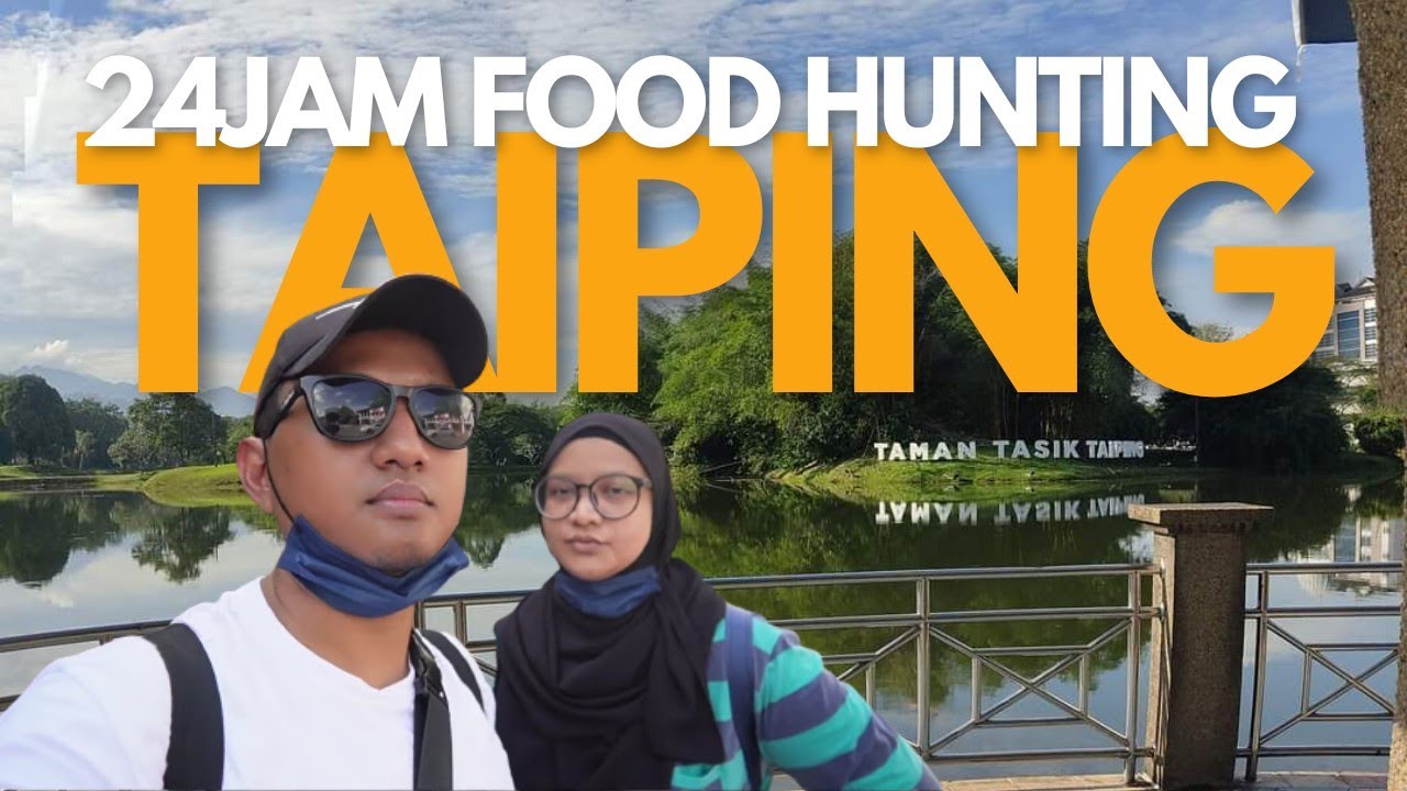 24 JAM FOOD HUNTING DI TAIPING | JUMPA HOTEL RM 50 LAGI SEKALI!