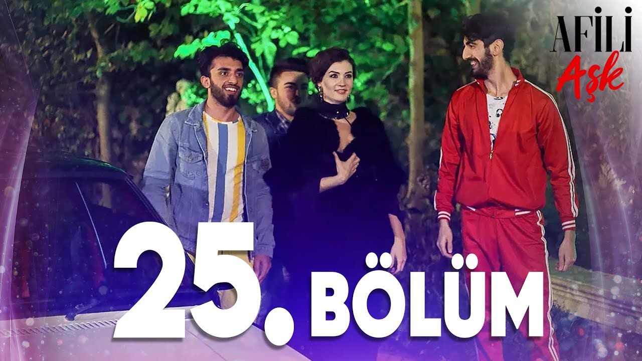 Afili Aşk 25.B&ouml;l&uuml;m - Full B&ouml;l&uuml;m