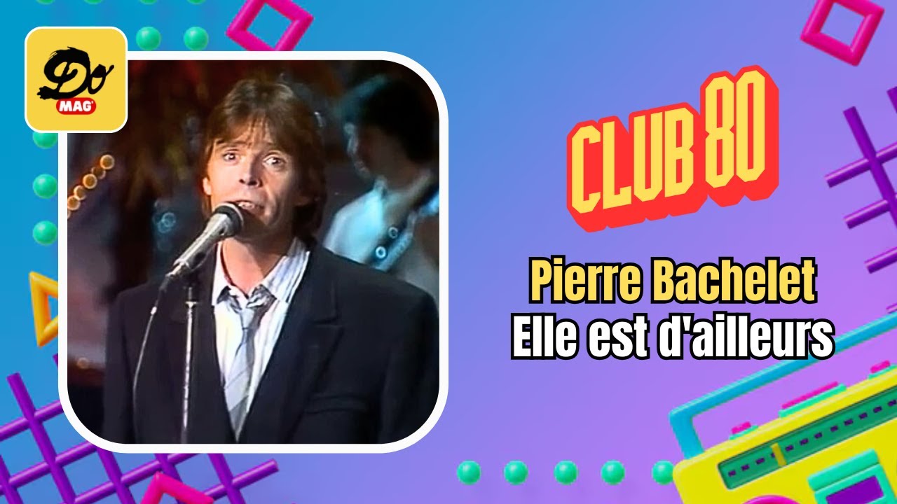 Pierre Bachelet - Elle est d'ailleurs (1981)
