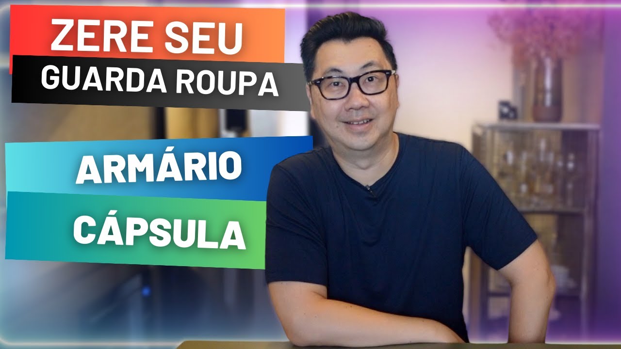 COMO ZERAR SEU GUARDA ROUPA PARA CRIAR SEU ARMÁRIO CÁPSULA