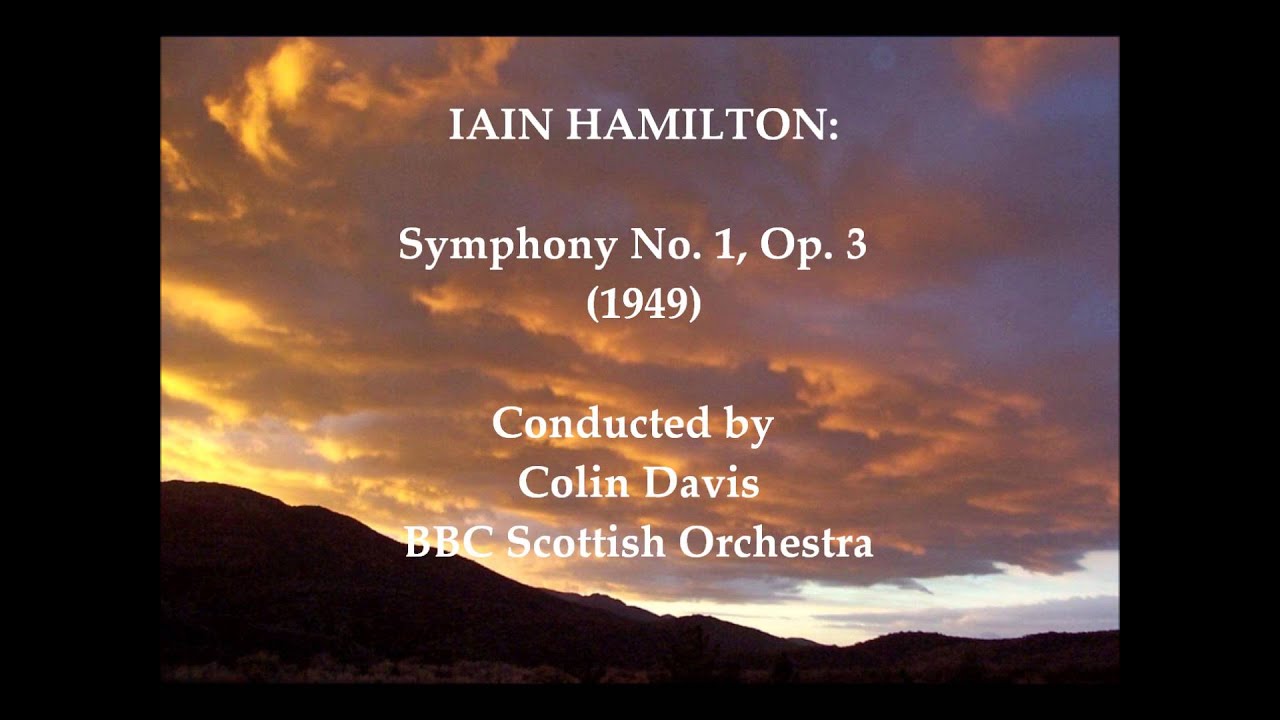 Iain Hamilton: Symphony No 1, Op. 3 (1949) [Davis-BBC Scottish Orch]