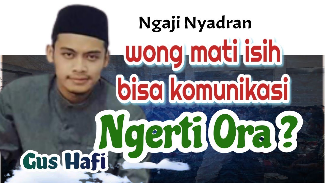 🔴 Gus Hafi Watucongol || wong m4ti isih bisa komunikasi || Pengajian Sadranan